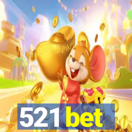 521 bet